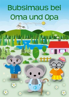 Bubsimaus bei Oma und Opa (eBook, ePUB) - Freudenfels, Siegfried