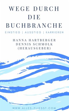 Wege durch die Buchbranche (eBook, ePUB) - Hartberger, Hanna; Schmolk, Dennis