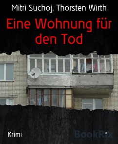 Eine Wohnung für den Tod (eBook, ePUB) - Suchoj, Mitri; Wirth, Thorsten