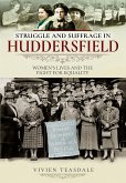 Struggle and Suffrage in Huddersfield (eBook, PDF)