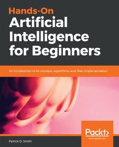 Hands-On Artificial Intelligence for Beginners (eBook, ePUB) - Smith, Patrick D.