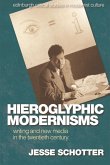 Hieroglyphic Modernisms (eBook, PDF) Hieroglyphic Modernisms (eBook, PDF)