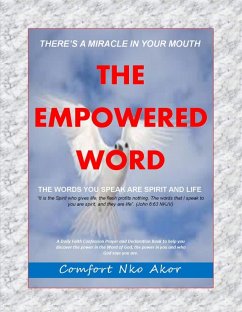 There's A Miracle In Your Mouth: The Empowered Word (eBook, ePUB) - Akor, Comfort Nko