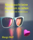 Man braucht keine Augen um zu sehen (eBook, ePUB)