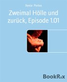 Zweimal Hölle und zurück, Episode 1.01 (eBook, ePUB)