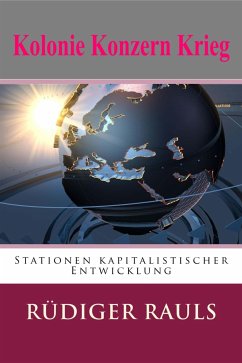 Kolonie Konzern Krieg (eBook, ePUB) - Rauls, Rüdiger