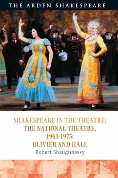 Shakespeare in the Theatre: The National Theatre, 1963-1975 (eBook, ePUB) - Shaughnessy, Robert