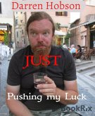 Just Pushing My Luck (eBook, ePUB)