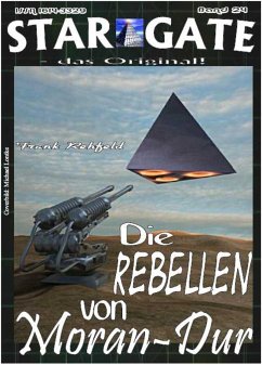 STAR GATE 024: Die Rebellen von Moran-Dur (eBook, ePUB) - Rehfeld, Frank