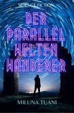 Der Parallel Welten Wanderer (eBook, ePUB)