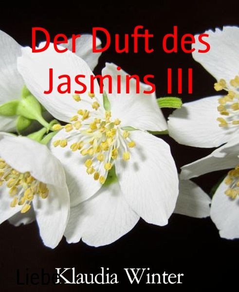 Der Duft des Jasmins III (eBook, ePUB) Der Duft des Jasmins III (eBook, ePUB)