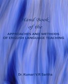 Hand Book of the APPROACHES AND METHODS OF ENGLISH LANGUAGE TEACHING (eBook, ePUB)