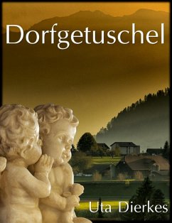 Dorfgetuschel (eBook, ePUB) - Dierkes, Uta