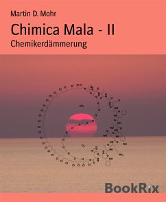 Chimica Mala - II (eBook, ePUB) - D. Mohr, Martin