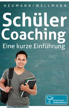 SchülerCoaching (eBook, ePUB) - Heumann, Carola; Wellmann, Stefan