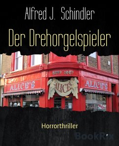 Der Drehorgelspieler (eBook, ePUB) - Schindler, Alfred J.