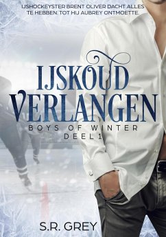 IJskoud Verlangen (Boys of Winter, #1) (eBook, ePUB) - Grey, S. R.