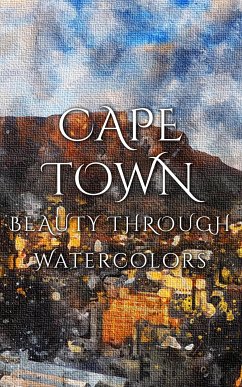 Cape Town Beauty Through Watercolors (eBook, ePUB) - Martina, Daniyal