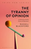 The Tyranny of Opinion (eBook, ePUB)