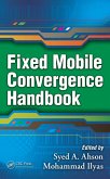 Fixed Mobile Convergence Handbook (eBook, PDF) Fixed Mobile Convergence Handbook (eBook, PDF)