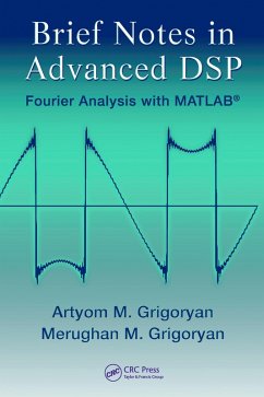 Brief Notes in Advanced DSP (eBook, PDF) - Grigoryan, Artyom M.; Grigoryan, Merughan