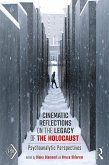 Cinematic Reflections on The Legacy of the Holocaust (eBook, ePUB) Cinematic Reflections on The Legacy of the Holocaust (eBook, ePUB)