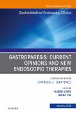 Gastroparesis: Current Opinions and New Endoscopic Therapies, An Issue of Gastrointestinal Endoscopy Clinics, Ebook (eBook, ePUB)