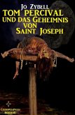 Tom Percival und das Geheimnis von Saint Joseph (eBook, ePUB)