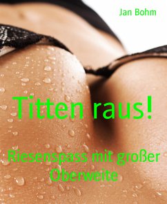 Titten raus! (eBook, ePUB) - Bohm, Jan