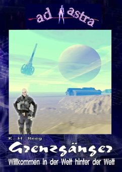 AD ASTRA 005 Buchausgabe: Grenzgänger (eBook, ePUB) - Reeg, K. H.