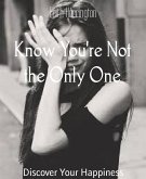 Know You're Not the Only One (eBook, ePUB)