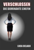 Verschlossen: Die dominante Chefin (eBook, ePUB)