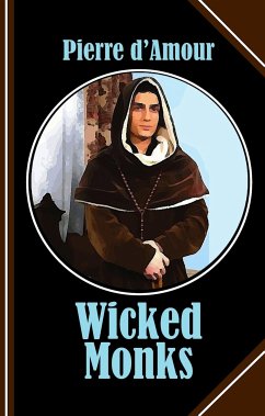 Wicked Monks (eBook, ePUB) - d&apos;Amour, Pierre
