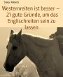 Westernreiten ist besser - 21 gute... - Bild 1