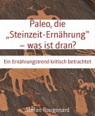 Paleo, die „Steinzeit-Ernährung“ – was ist dran? (eBook, ePUB)