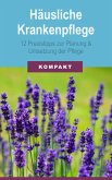 Häusliche Krankenpflege: 12 Praxistipps zur Planung & Umsetzung der Pflege (eBook, ePUB)