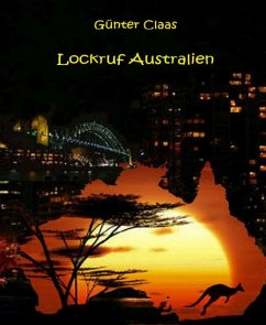 Lockruf Australien (eBook, ePUB) - Claas, Günter