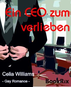 Ein CEO zum Verlieben (eBook, ePUB) - Williams, Celia