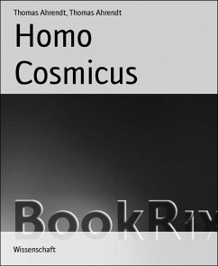 Homo Cosmicus (eBook, ePUB) - Ahrendt, Thomas