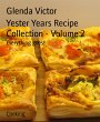 Yester Years Recipe Collection - Volume... - Bild 1