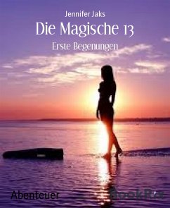 Die Magische 13 (eBook, ePUB) - Jaks, Jennifer