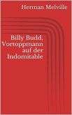 Billy Budd, Vortoppmann auf der Indomitable (eBook, ePUB)