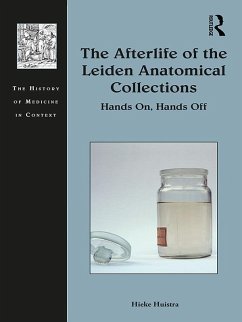 The Afterlife of the Leiden Anatomical Collections (eBook, ePUB) - Huistra, Hieke