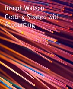 Getting Started with Accounting (eBook, ePUB) - Watson, Joseph
