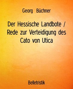 Der Hessische Landbote / Rede zur Verteidigung des Cato von Utica (eBook, ePUB) - Büchner, Georg