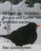 60 Tipps, wie Sie Balkon, Terrasse und Garten winterfest machen (eBook, ePUB)