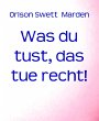 Was du tust, das tue recht! (eBook,... - Bild 1