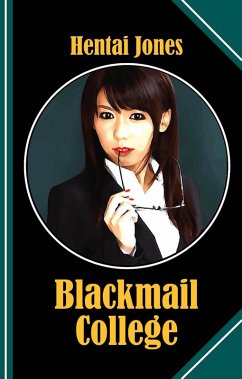 Blackmail College (eBook, ePUB) - Jones, Hentai