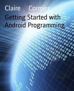 Getting Started with Android Programming (eBook, ePUB) - Cormier, Claire