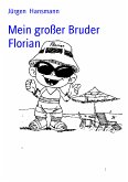 Mein großer Bruder Florian (eBook, ePUB)